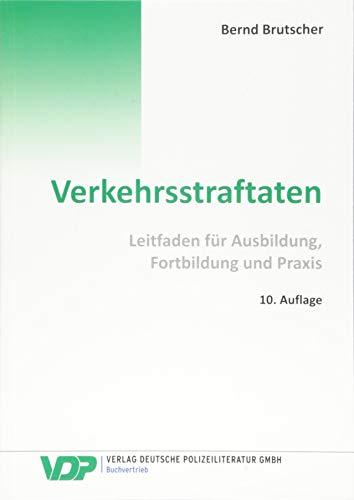 Verkehrsstraftaten: Leitfaden für Ausbildung, Fortbildung und Praxis (VDP-Fachbuch)