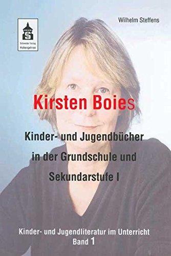 Kirsten Boies Kinder- und Jugendbücher in der Grundschule und Sekundarstufe I (Kinder- und Jugendliteratur im Unterricht)