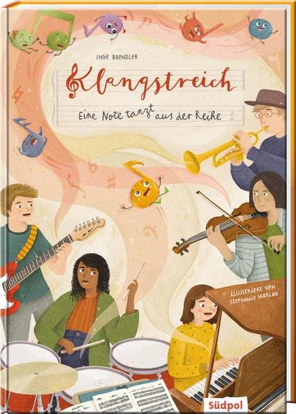 Klangstreich – Eine Note tanzt aus der Reihe: Eine spannende Reise durch die Welt der Musik mit zahlreichen Hörbeispielen (Erzählendes Sachbilderbuch)