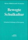 Bewegte Schulkultur: Schulentwicklung in Bewegung