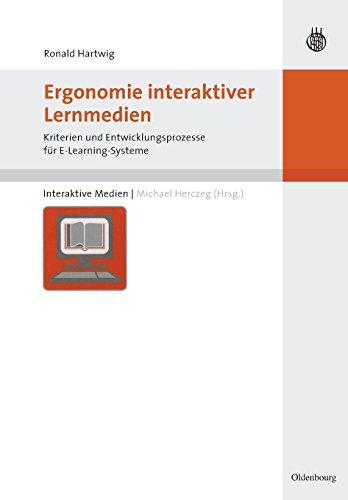 Ergonomie interaktiver Lernmedien: Kriterien und Entwicklungsprozesse für E-Learning-Systeme (Interaktive Medien)