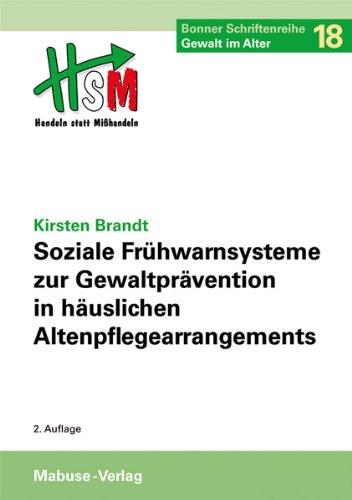 Soziale Frühwarnsysteme zur Gewaltprävention in häuslichen Altenpflegearrangements