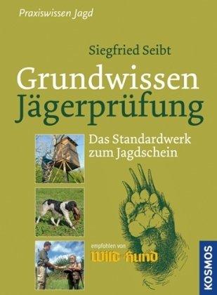 Grundwissen Jägerprüfung. Das Standardwerk zum Jadgschein. Erfolgreich vorbereiten, stressfrei lernen