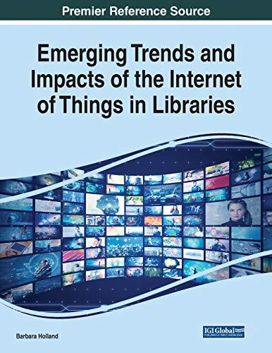 Emerging Trends and Impacts of the Internet of Things in Libraries