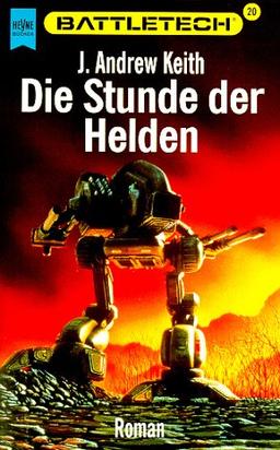 Battletech 20: Die Stunde der Helden