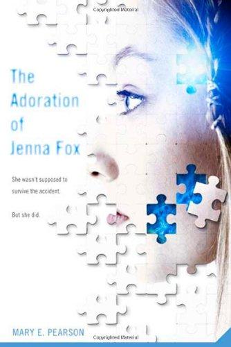 The Adoration of Jenna Fox (Jenna Fox Chronicles)