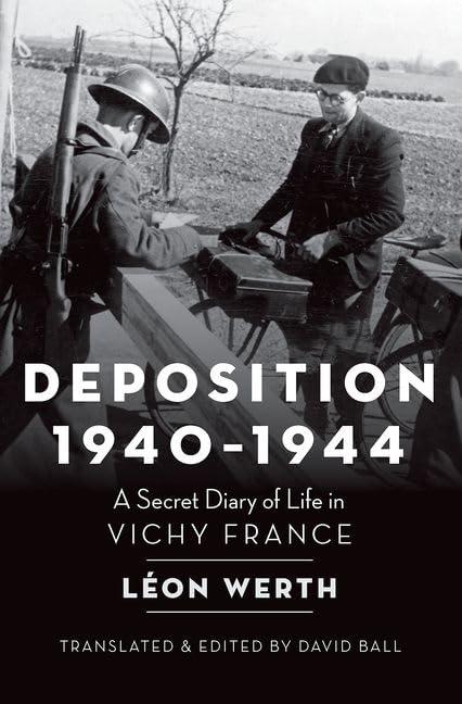 Deposition, 1940-1944: A Secret Diary of Life in Vichy France