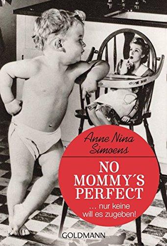 No Mommy's Perfect: nur keine will es zugeben!