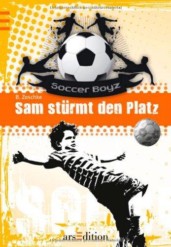 Die Soccer Boyz - Sam stürmt den Platz