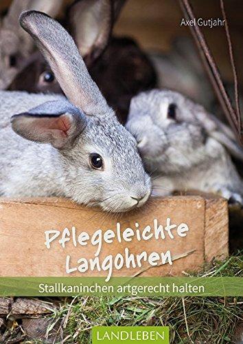 Pflegeleichte Langohren: Stallkaninchen artgerecht halten (LandLeben)