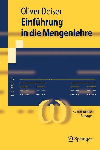 Einführung in die Mengenlehre: Die Mengenlehre Georg Cantors und ihre Axiomatisierung durch Ernst Zermelo (Springer-Lehrbuch) (German Edition)