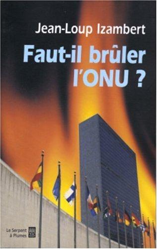 Faut-il brûler l'ONU ?