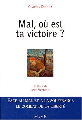 Mal, où est ta victoire ?