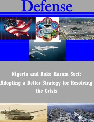 Nigeria and Boko Haram Sect: Adopting a Better Strategy for Resolving the Crisis (Defense)