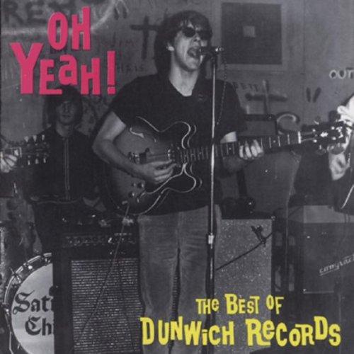 Oh Yeah! Best of Dunwich Recor