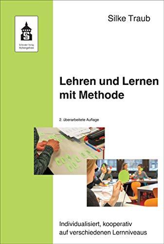 Lehren und Lernen mit Methode: Individualisiert, kooperativ auf verschiedenen Lernniveaus