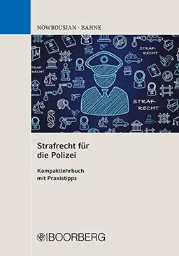 Strafrecht für die Polizei: Kompaktlehrbuch mit Praxistipps