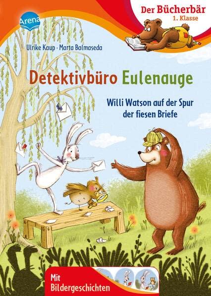 Detektivbüro Eulenauge. Willi Watson auf der Spur der fiesen Briefe: Der Bücherbär: Erstlesebuch, Detektivabenteuer zum Lesenlernen für die 1. Klasse (Der Bücherbär: 1. Klasse. Mit Bildergeschichten)