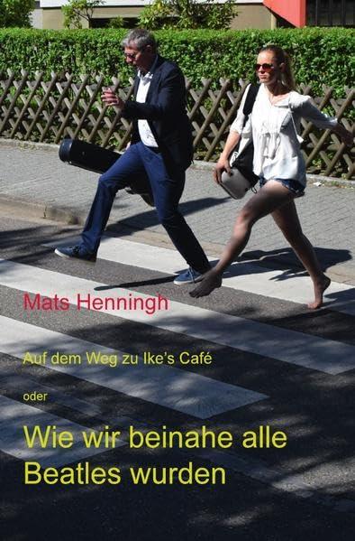 Auf dem Weg zu Ike's Café: Wie wir beinahe alle Beatles wurden