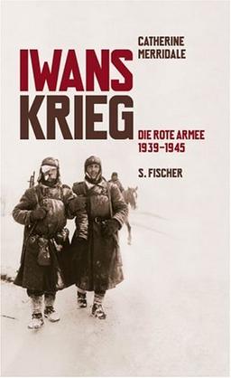 Iwans Krieg: Die Rote Armee 1939-1945