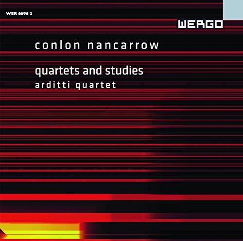 Conlon Nancarrow: Quartets & Studies