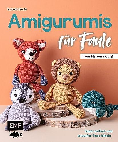 Amigurumis für Faule – Kein Nähen nötig!: Super einfach und stressfrei Tiere häkeln: 16 Projekte in Top-down- und Bottom-up-Technik