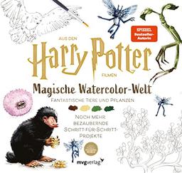 Magische Watercolor-Welt – Fantastische Tiere und Pflanzen: Noch mehr bezaubernde Schritt-für-Schritt-Projekte