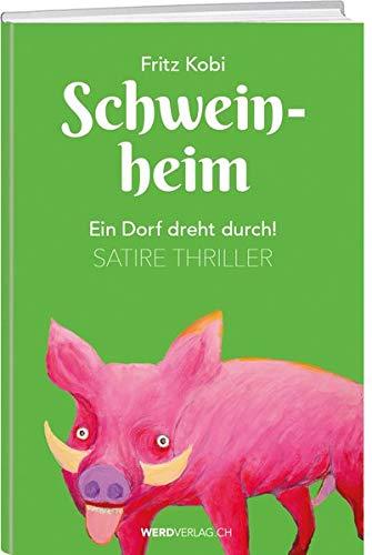 Schweinheim: Ein Dorf dreht durch!