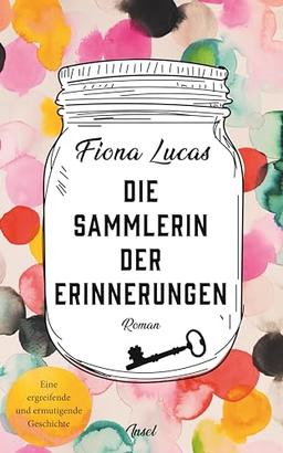 Die Sammlerin der Erinnerungen: Roman | Eine ergreifende und ermutigende Geschichte