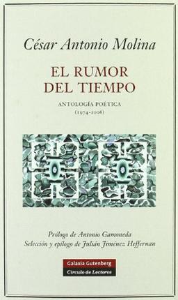 El rumor del tiempo : antología poética (1974-2006): Antologia Poetica 1974-2006 (POESÍA)