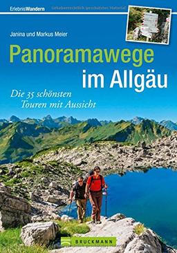 Wanderführer Allgäu: Die 35 schönsten Touren mit Aussicht. Leichte Wanderungen auf Panoramawegen in den Allgäuer Alpen. Wandern mit Aus-, Weit- und Tiefblick.