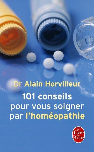 101 conseils pour vous soigner par l'homéopathie