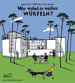 Wer wohnt in weißen Würfeln?: So lebten die Bauhaus-Meister in Dessau