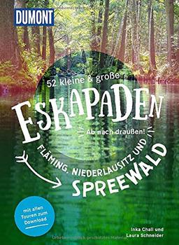 52 kleine & große Eskapaden Fläming, Niederlausitz und Spreewald: Ab nach draußen! (DuMont Eskapaden)