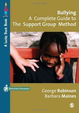 Bullying: A Complete Guide to the Support Group Method (Lucky Duck Books)