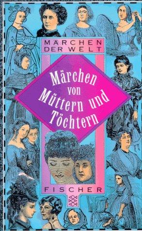 Märchen von Müttern und Töchtern.