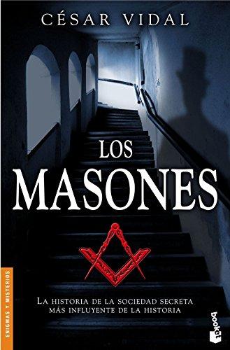 Los masones : la sociedad secreta más influyente de la historia (Divulgación. Enigmas y misterios)