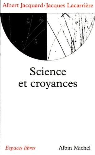 Science et croyances : entretiens. Demain dépend de nous. Un certain regard sur le monde