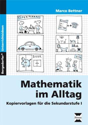 Mathematik im Alltag: Kopiervorlagen für die Sekundarstufe I (5. bis 10. Klasse)