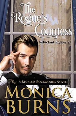 The Rogue's Countess: The Reluctant Rogues (A Reckless Rockwoods Novel)