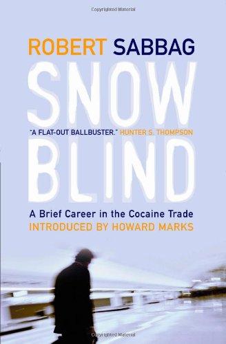 Snowblind: A Brief Career in the Cocaine Trade