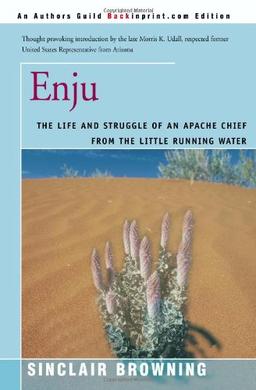 Enju: The Life and Struggle of an Apache Chief from the Little Running Water