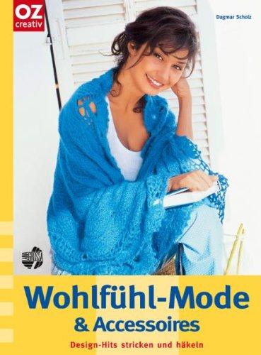 Wohlfühl-Mode & Accessoires: Design-Hits stricken & häkeln