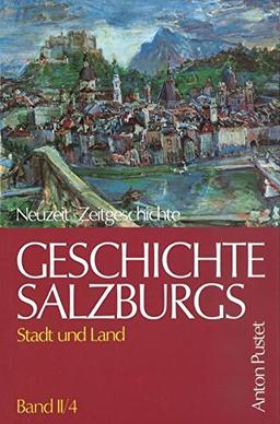 Geschichte Salzburgs - Stadt und Land: Neuzeit und Zeitgeschichte