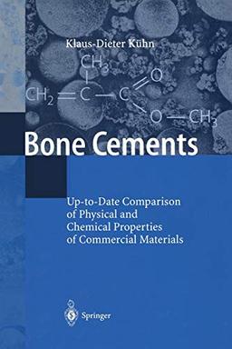 Bone Cements: Up-To-Date Comparison Of Physical And Chemical Properties Of Commercial Materials