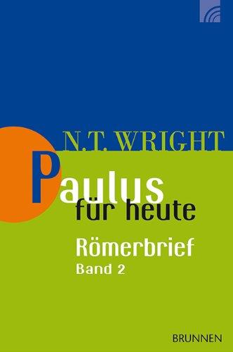 Paulus für heute: Der Römerbrief: Teil 2