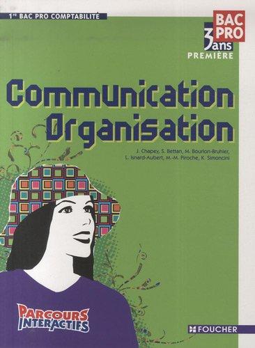 Communication, organisation, 1re bac pro 3 ans : livre de l'élève