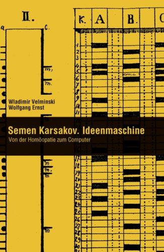 Semen Karsakov. Ideenmaschine. Von der Homöopathie zum Computer