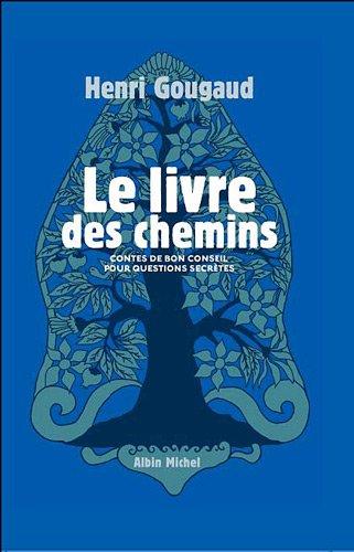 Le livre des chemins : contes de bon conseil pour questions secrètes