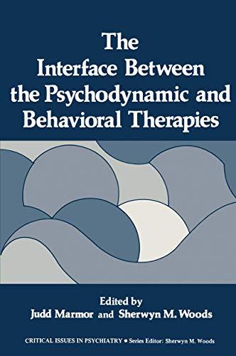 The Interface Between the Psychodynamic and Behavioral Therapies (Basic Life Sciences)